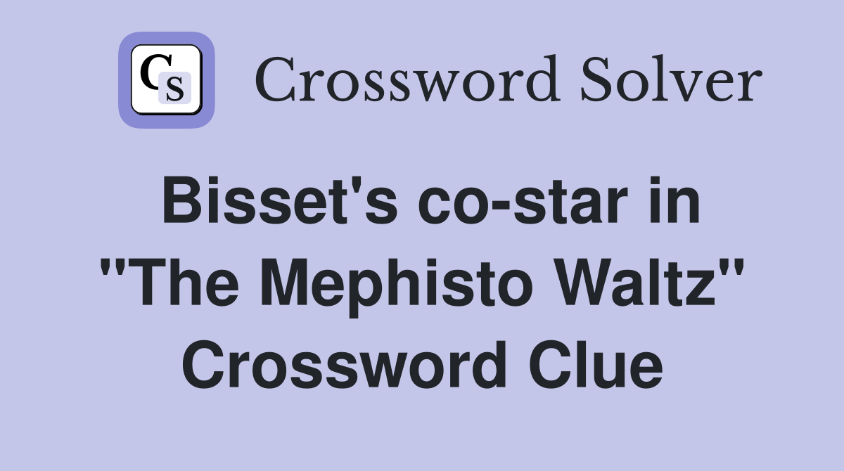 Bisset's co-star in "The Mephisto Waltz" Crossword Clue