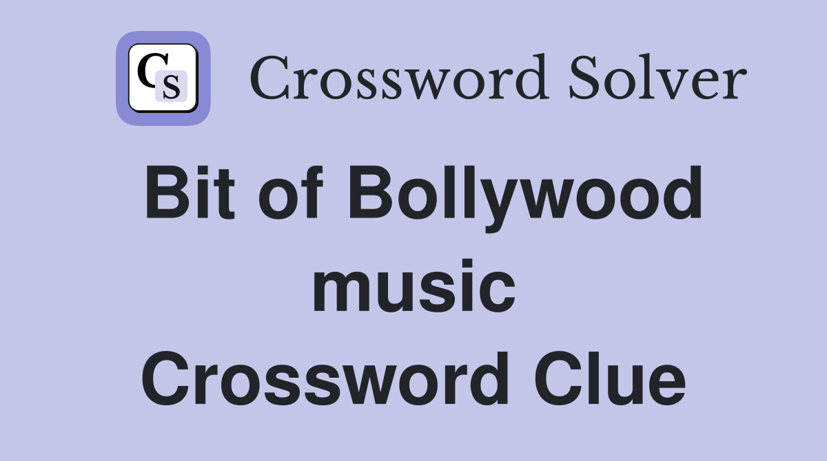 Bit of Bollywood music Crossword Clue