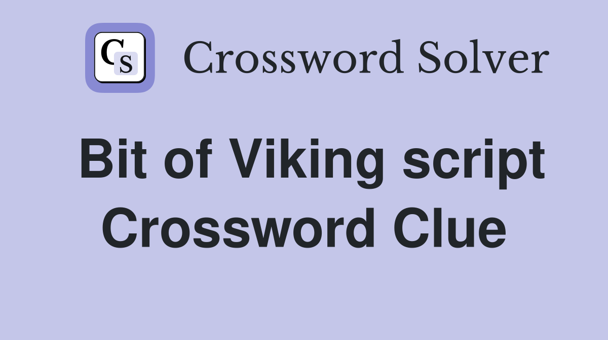 Bit of Viking script Crossword Clue