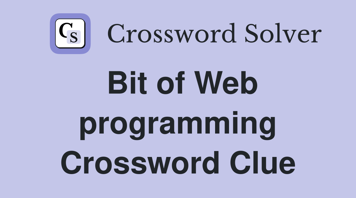 Bit of Web programming Crossword Clue