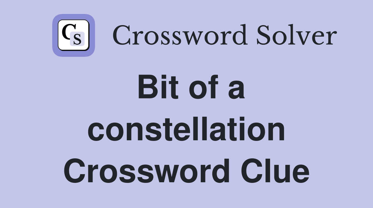 Bit of a constellation Crossword Clue