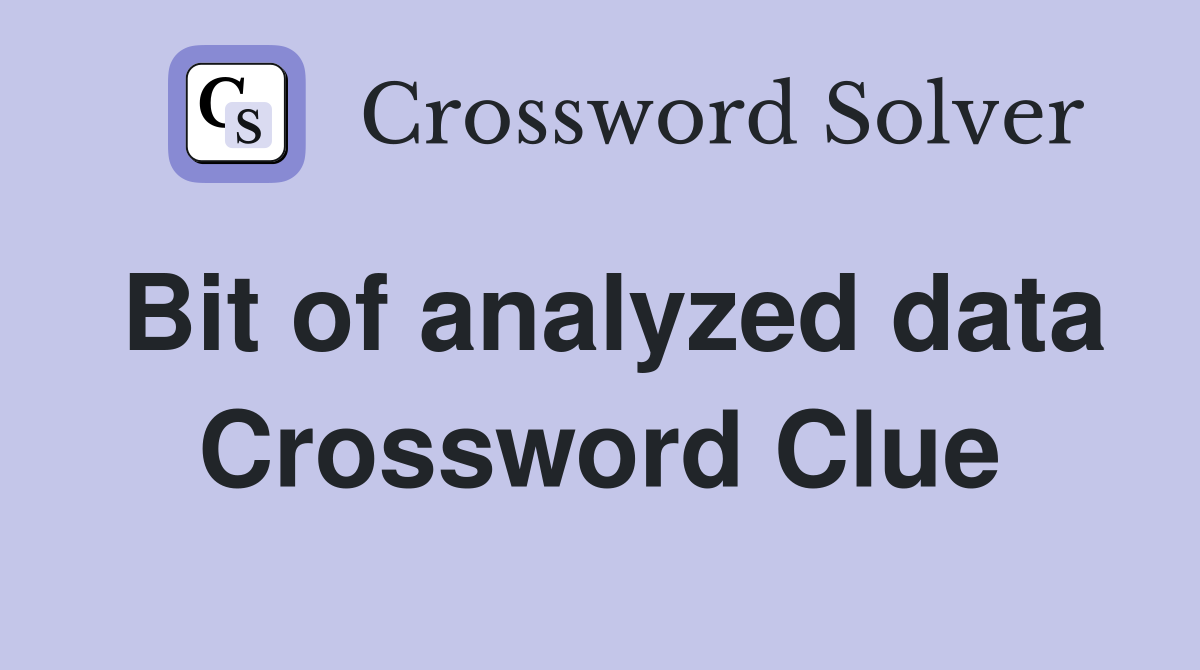 Bit of analyzed data Crossword Clue