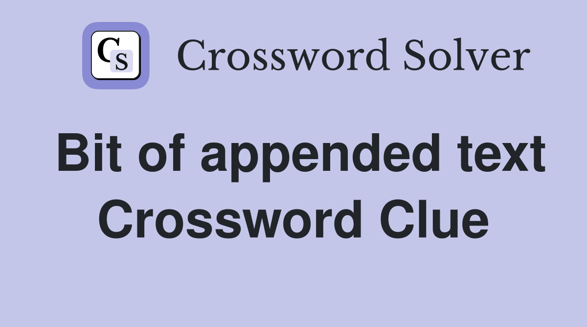 Bit of appended text Crossword Clue