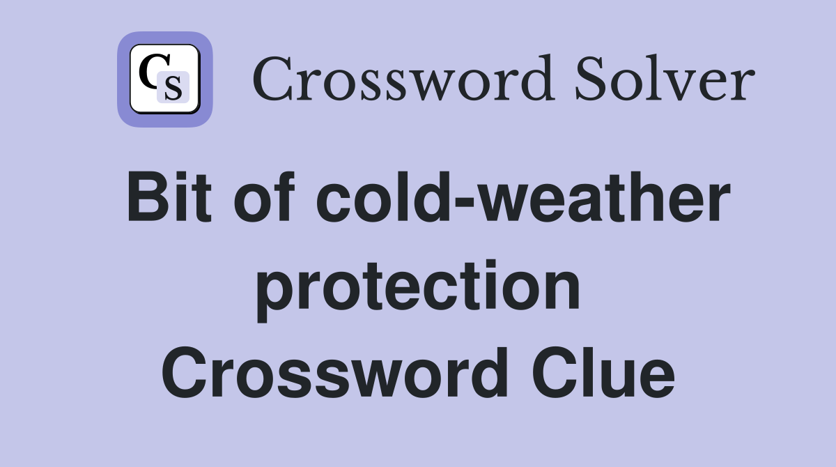 Bit of cold-weather protection Crossword Clue