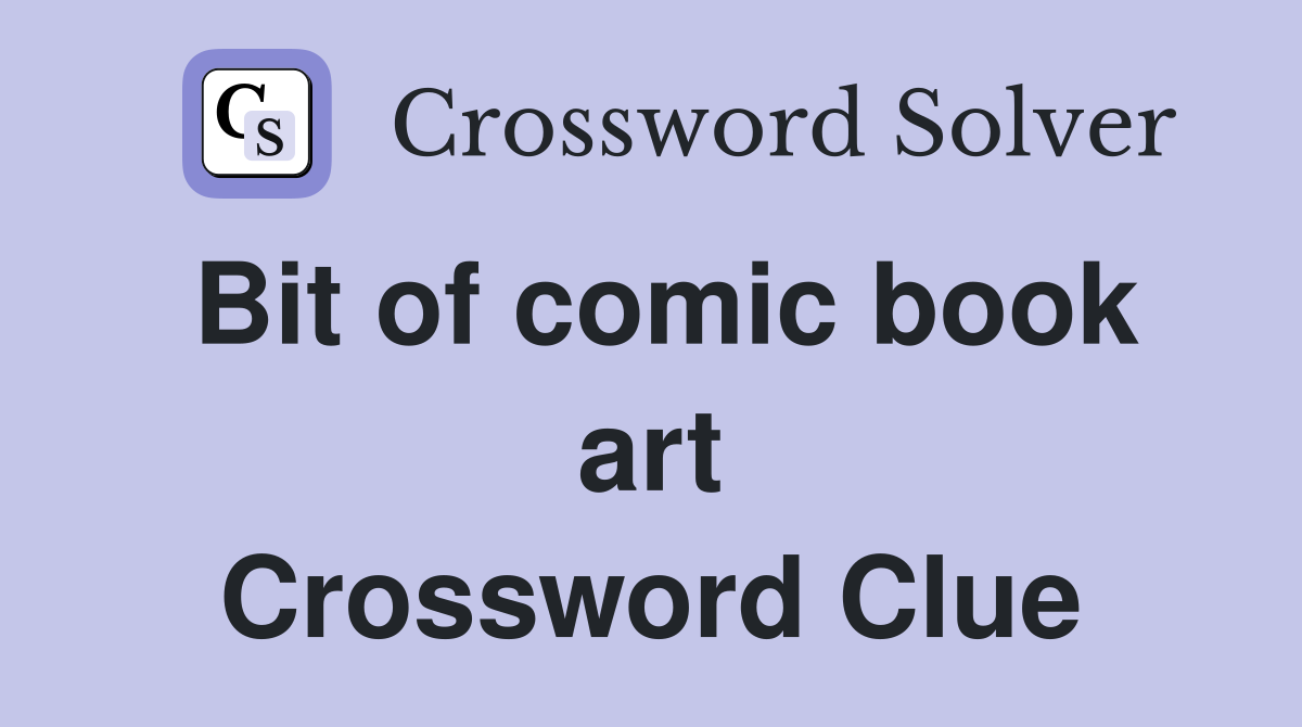 Bit of comic book art Crossword Clue