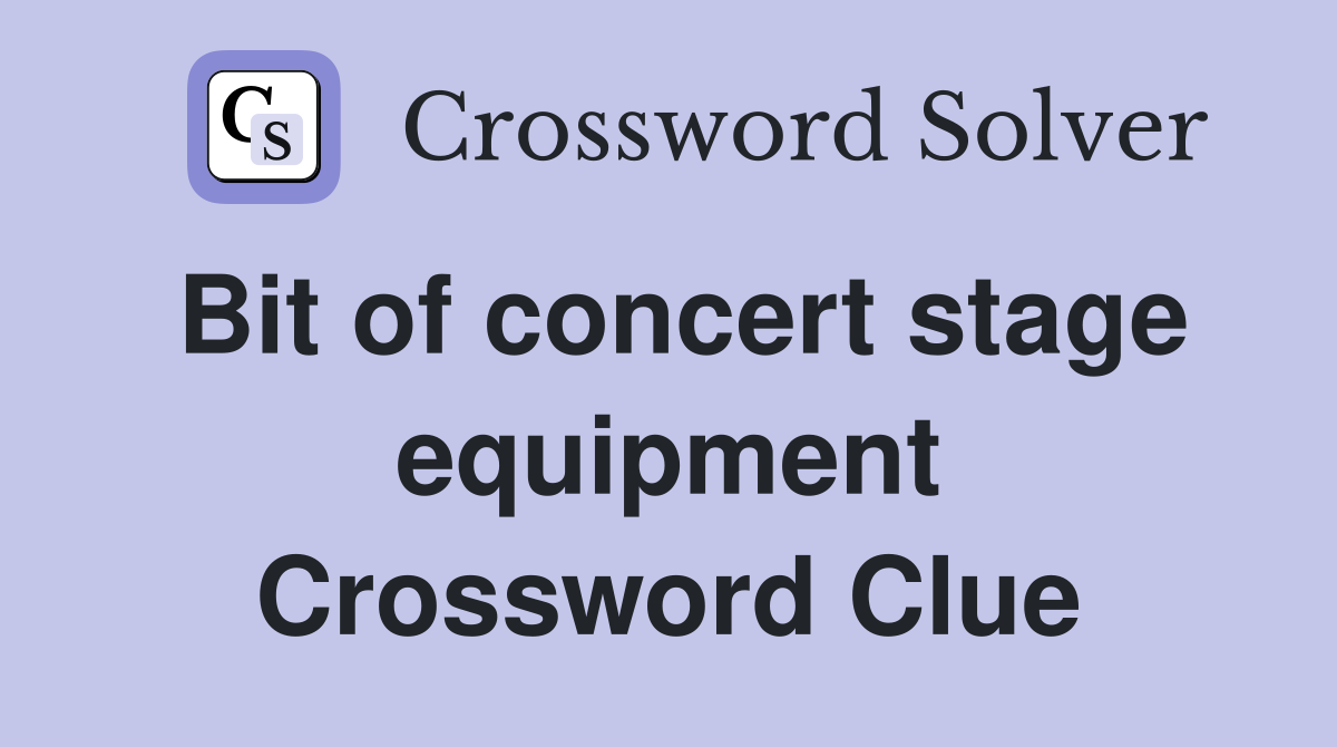 Bit of concert stage equipment Crossword Clue