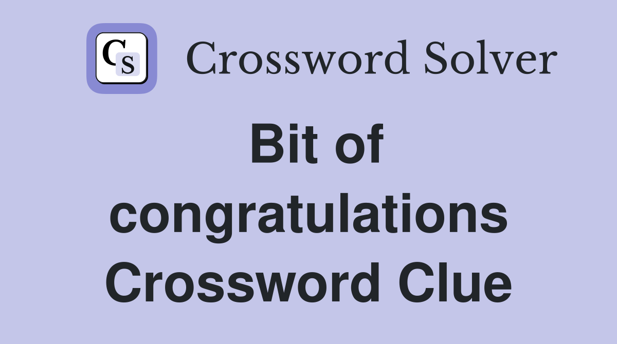 Bit of congratulations Crossword Clue