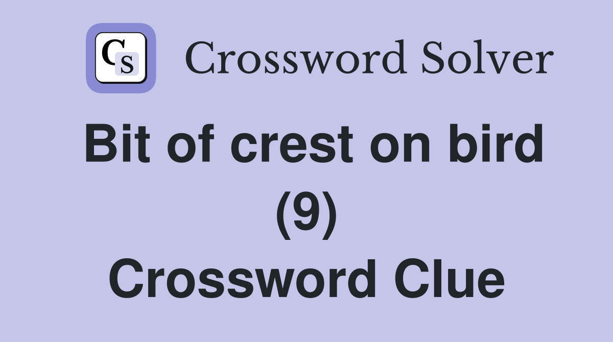 Bit of crest on bird (9) Crossword Clue