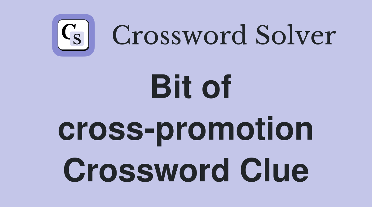Bit of cross-promotion Crossword Clue