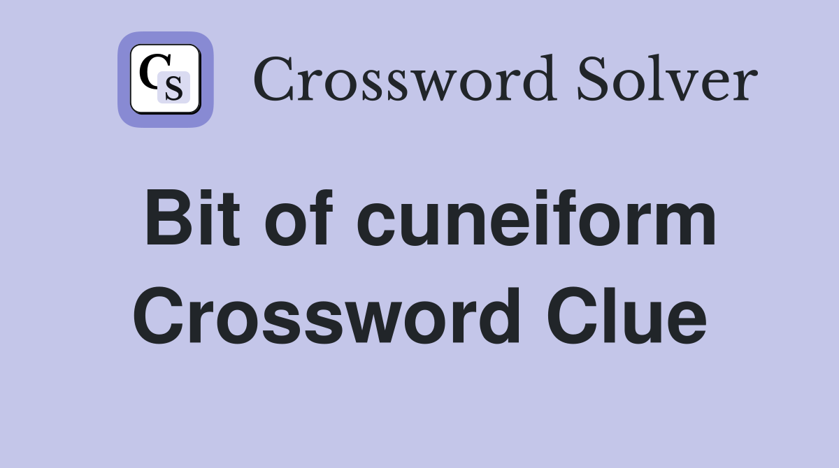 Bit of cuneiform Crossword Clue