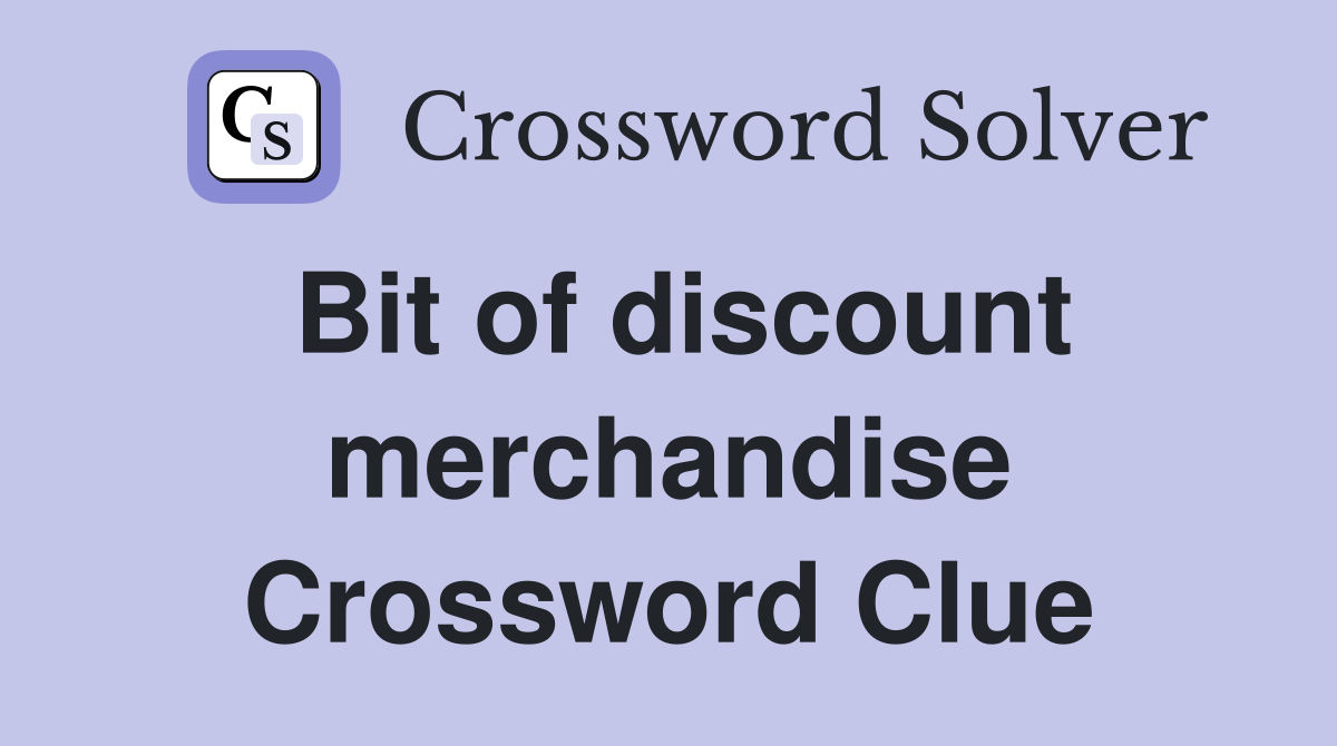 Bit of discount merchandise Crossword Clue