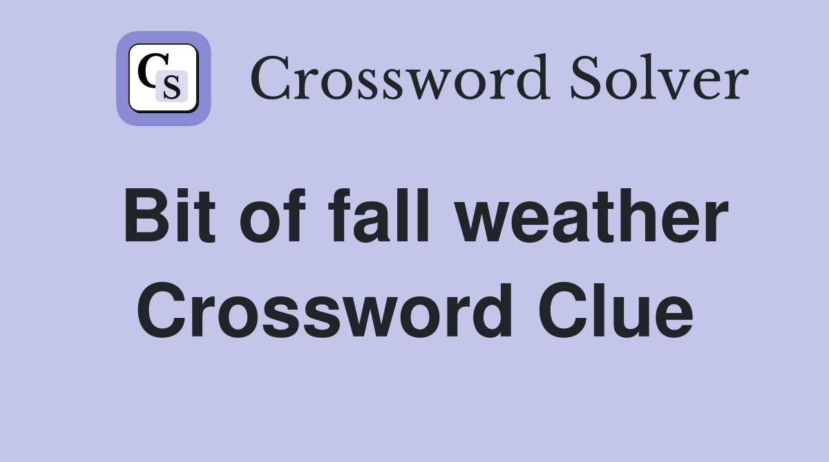 Bit of fall weather Crossword Clue