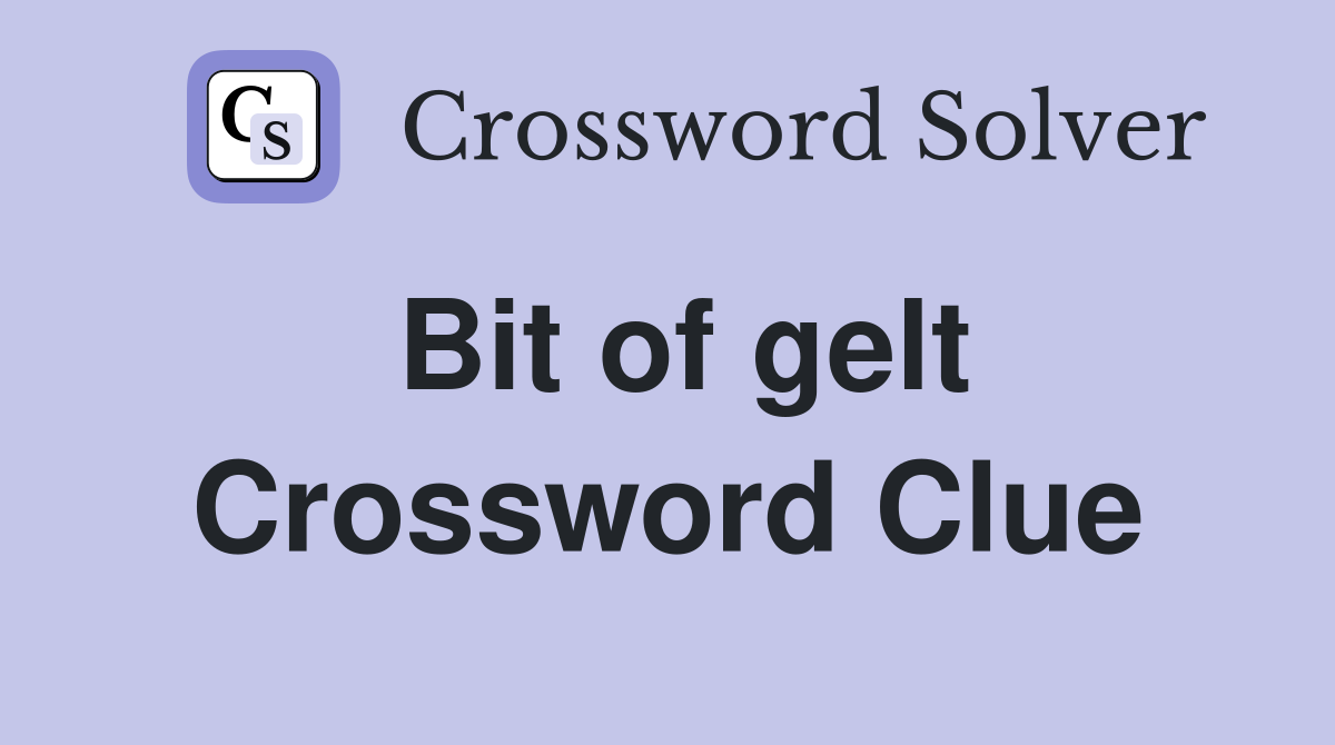 Bit of gelt Crossword Clue