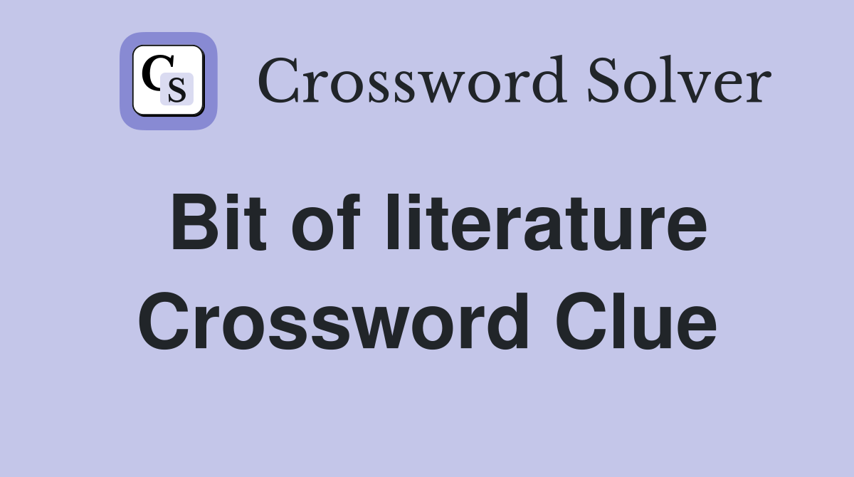 Bit of literature Crossword Clue
