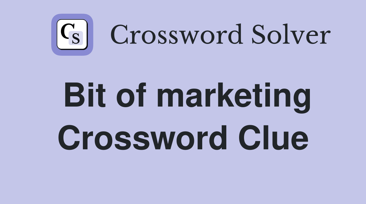 Bit of marketing Crossword Clue