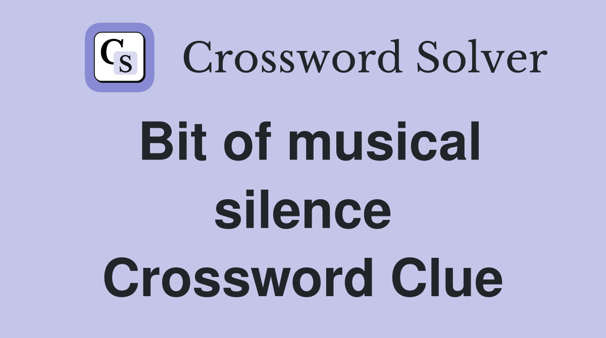 Bit of musical silence Crossword Clue