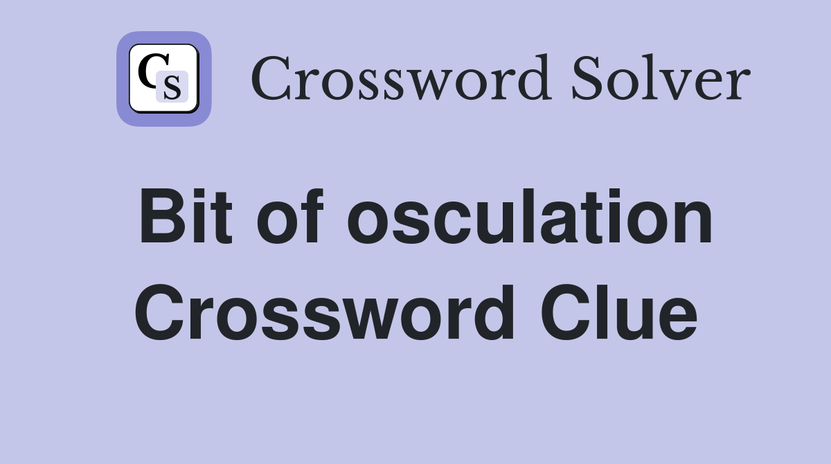 Bit of osculation Crossword Clue