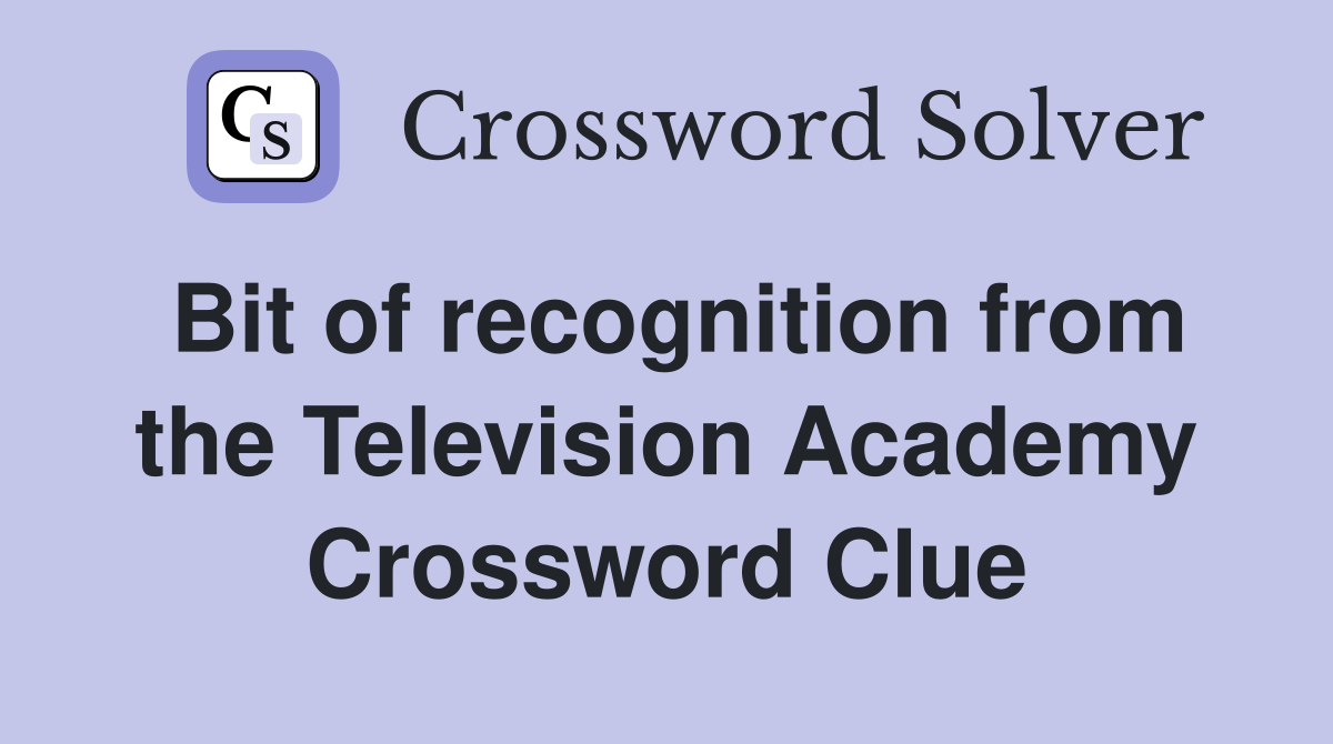 Bit of recognition from the Television Academy Crossword Clue