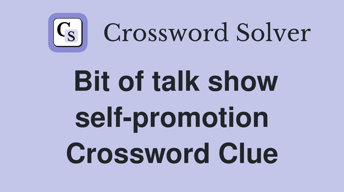 Bit of talk show self-promotion Crossword Clue