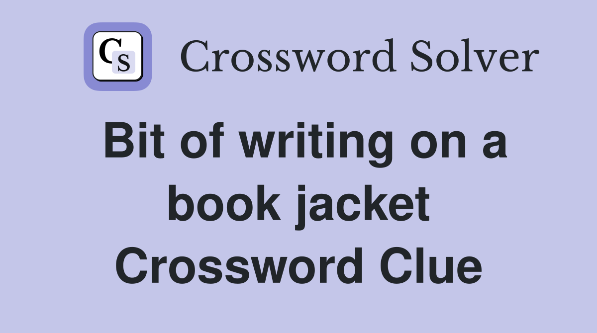 Bit of writing on a book jacket Crossword Clue