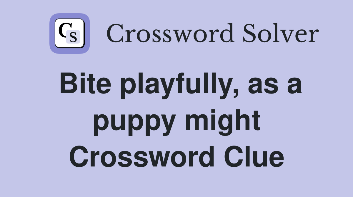 Feed as a pup might crossword