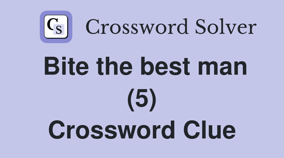 Bite the best man (5) Crossword Clue
