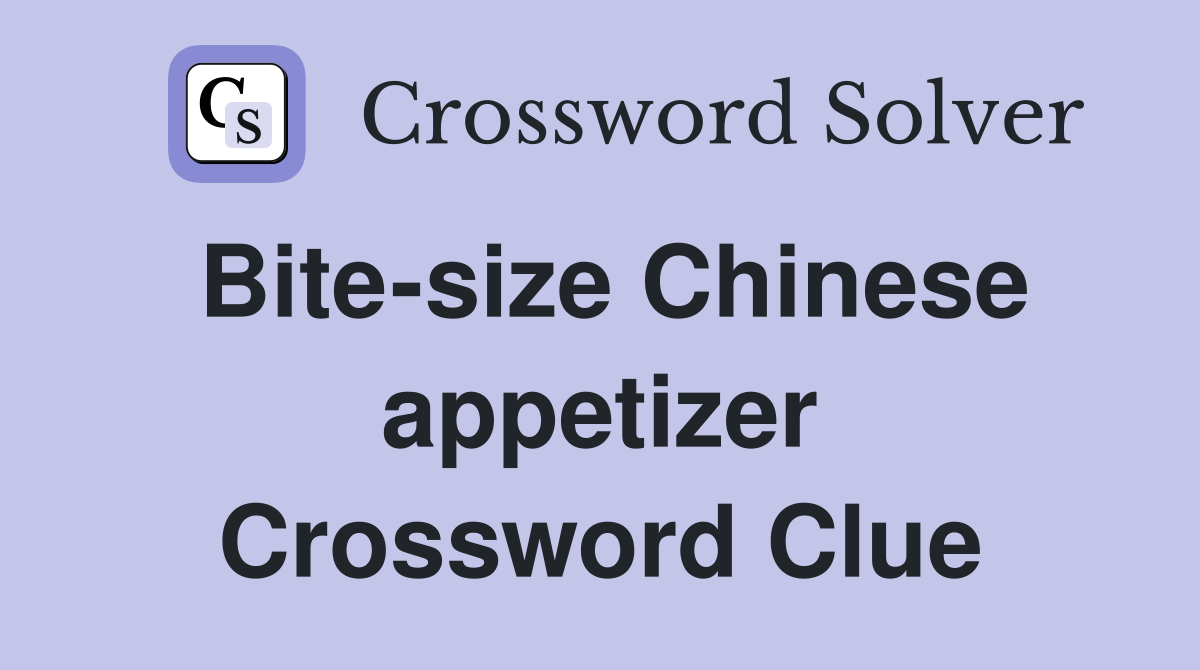 Bite-size Chinese appetizer Crossword Clue