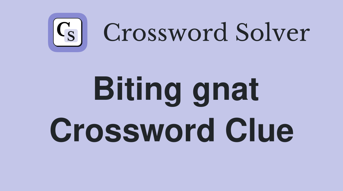 Biting gnat Crossword Clue