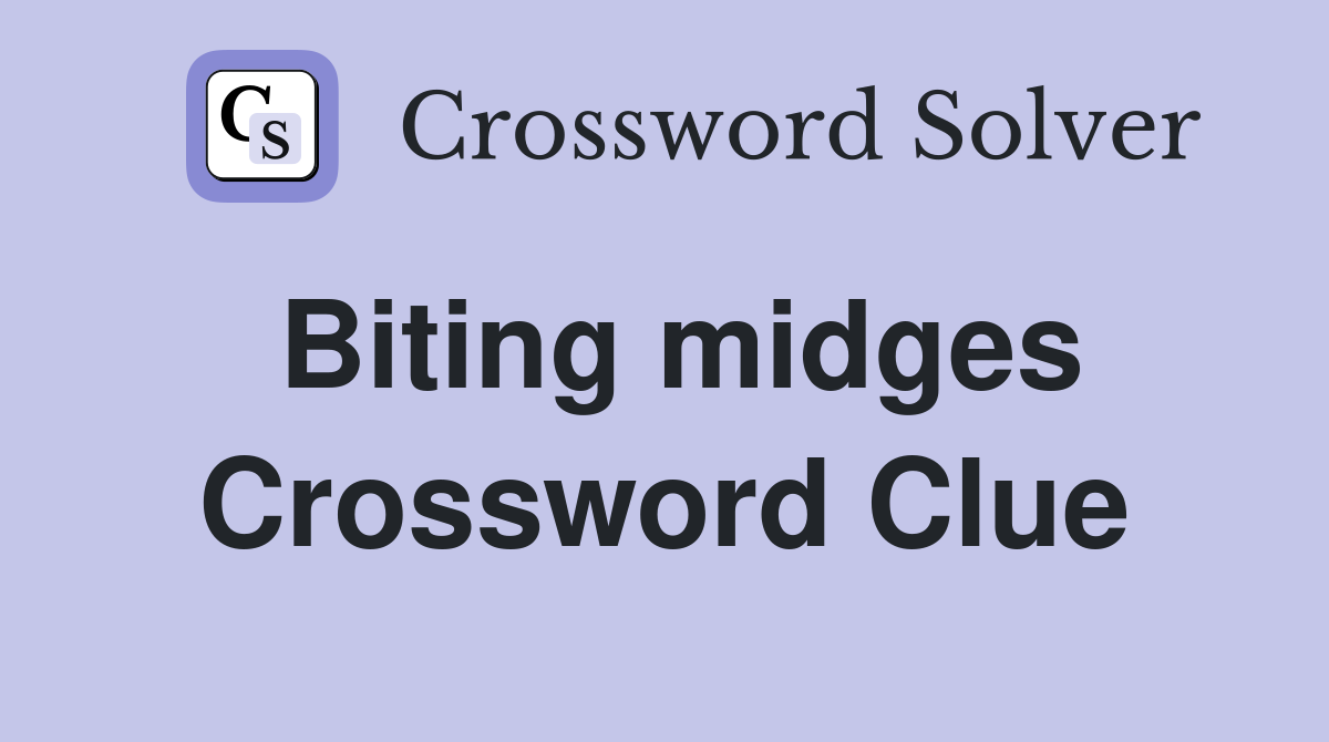 Biting midges Crossword Clue