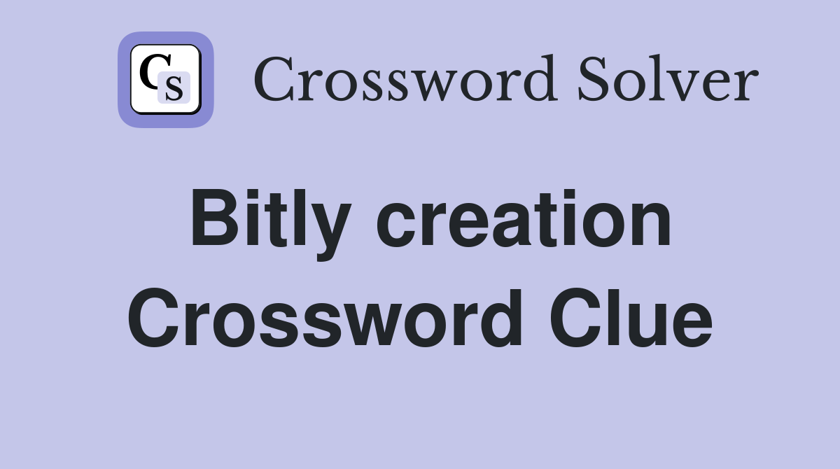 Bitly creation Crossword Clue