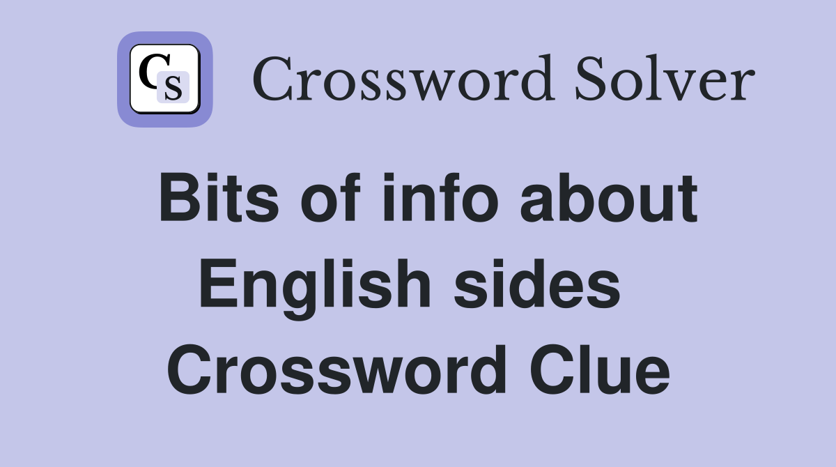 Bits of info about English sides  Crossword Clue