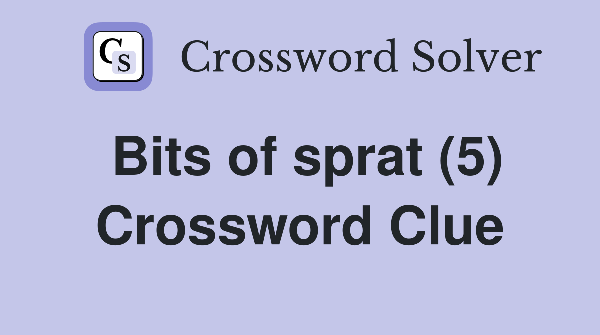 Bits of sprat (5) Crossword Clue