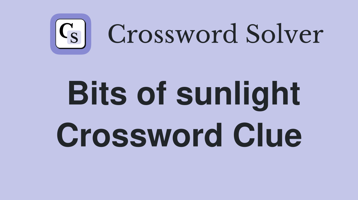 Bits of sunlight Crossword Clue