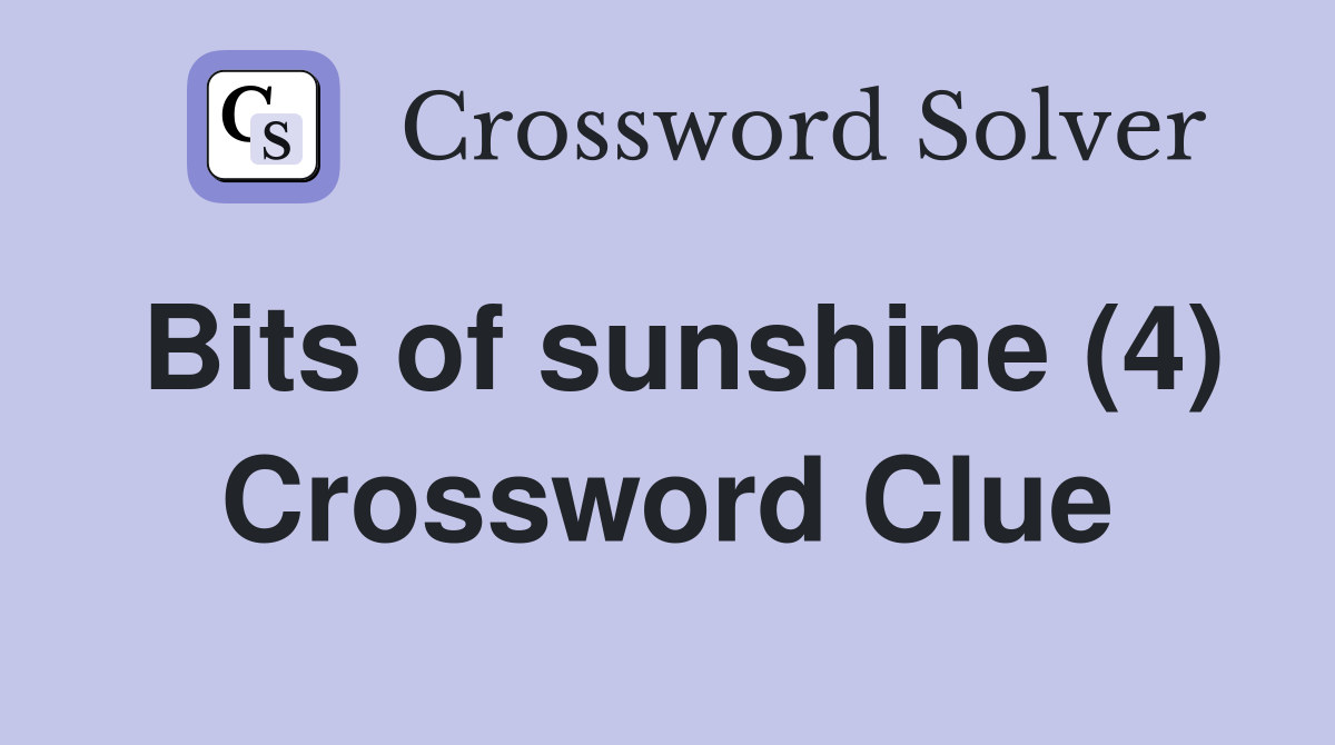 Bits of sunshine (4) Crossword Clue