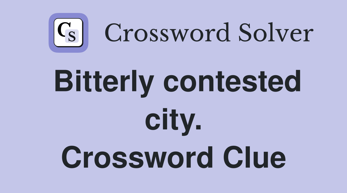 Bitterly contested city. Crossword Clue