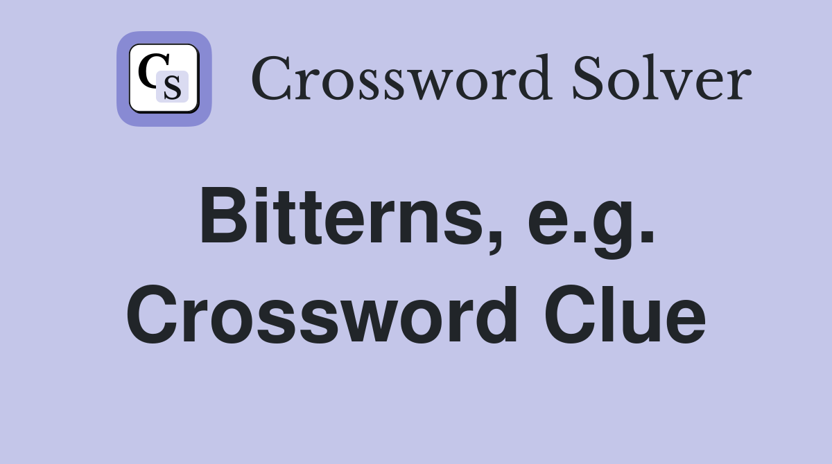 Bitterns, e.g. Crossword Clue