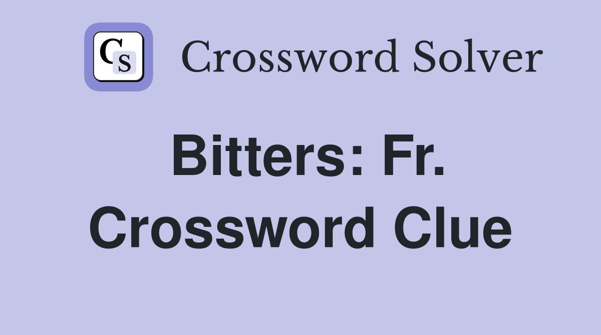 Bitters: Fr. Crossword Clue