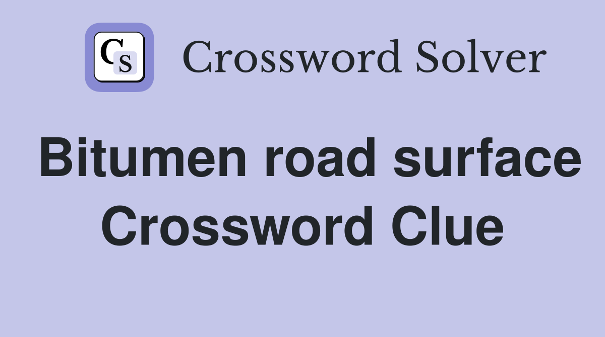 Bitumen road surface Crossword Clue