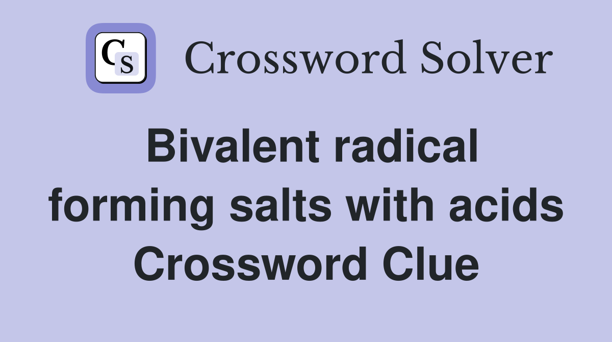 Bivalent radical forming salts with acids Crossword Clue