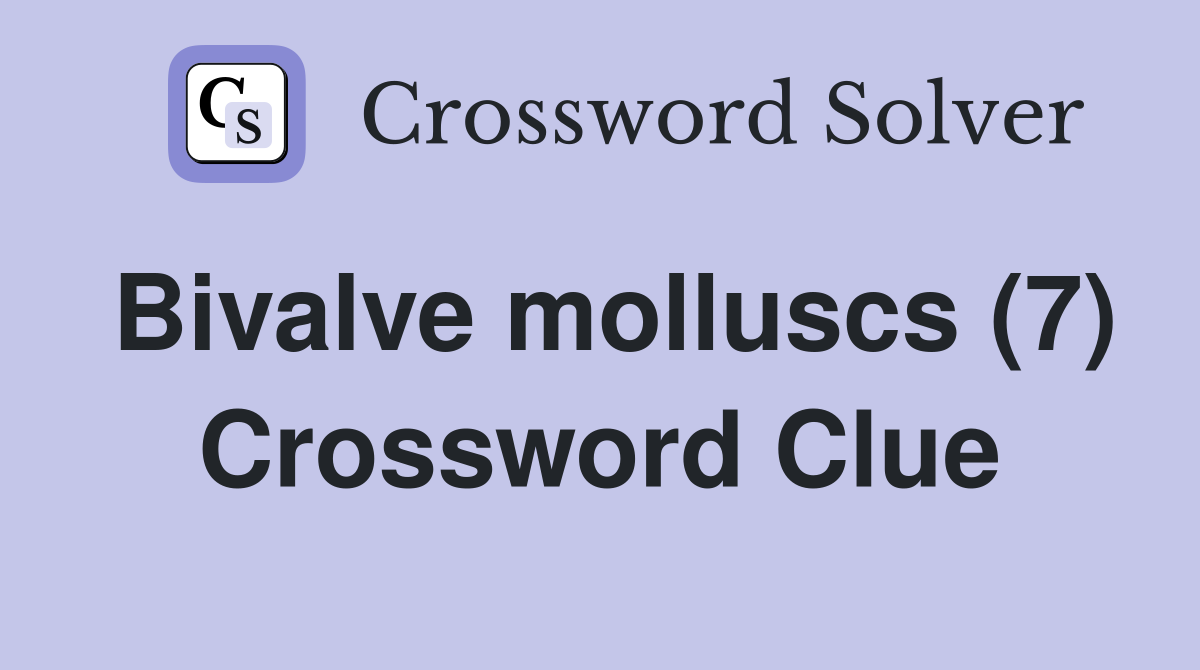 Bivalve molluscs (7) Crossword Clue