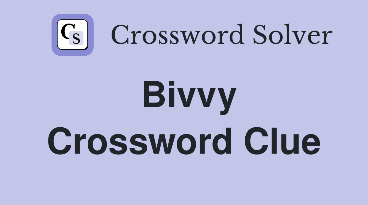 Bivvy Crossword Clue