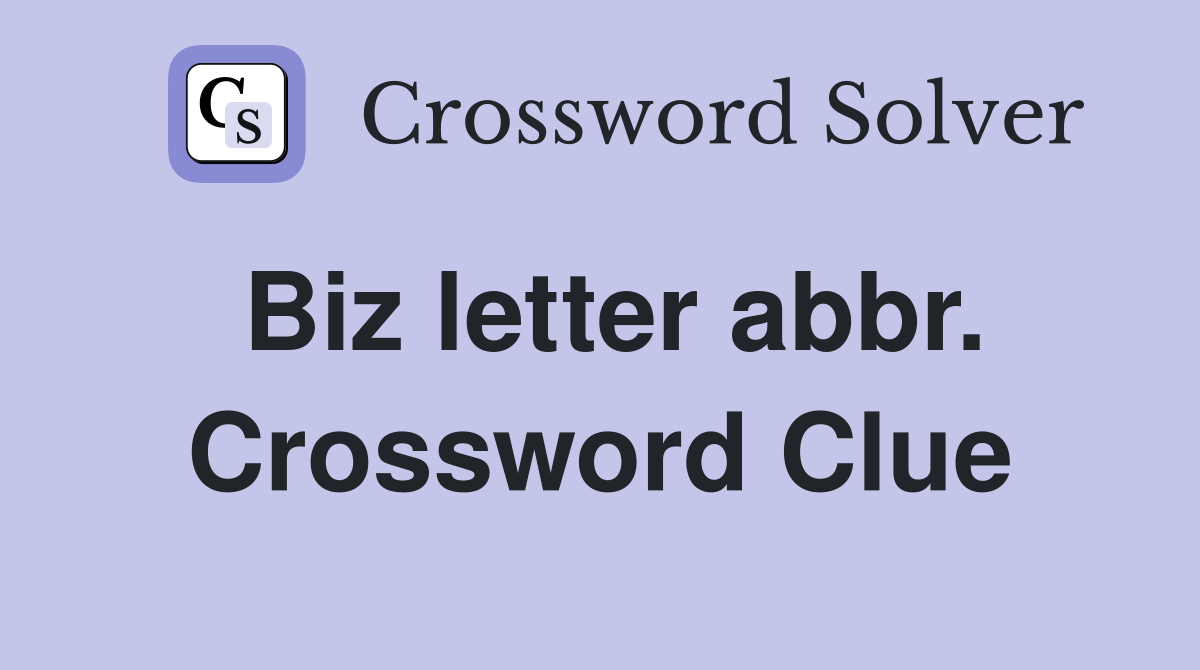 Biz letter abbr. Crossword Clue