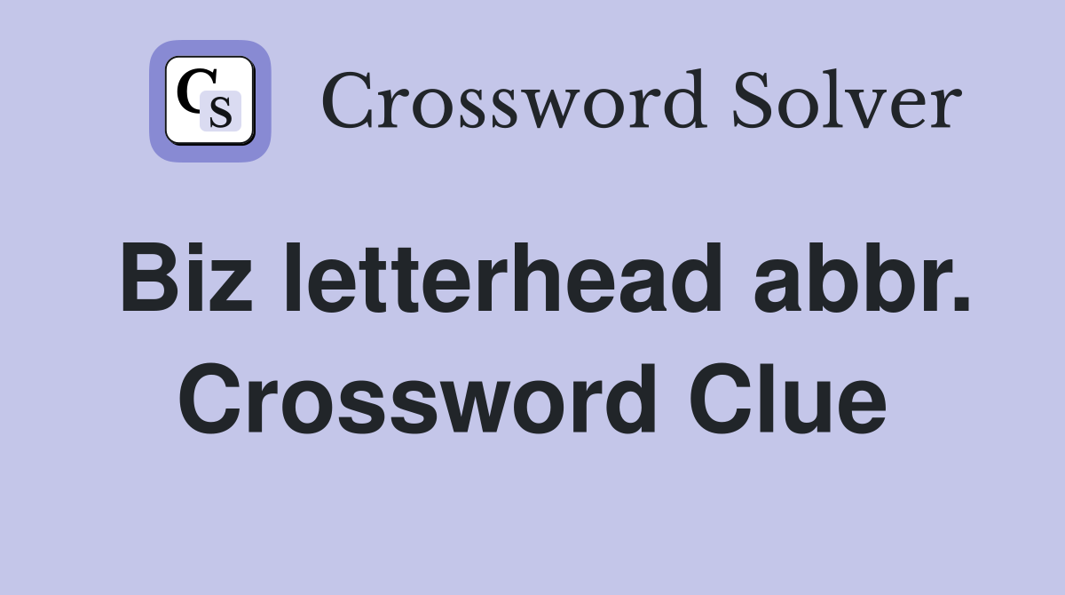 Biz letterhead abbr. Crossword Clue