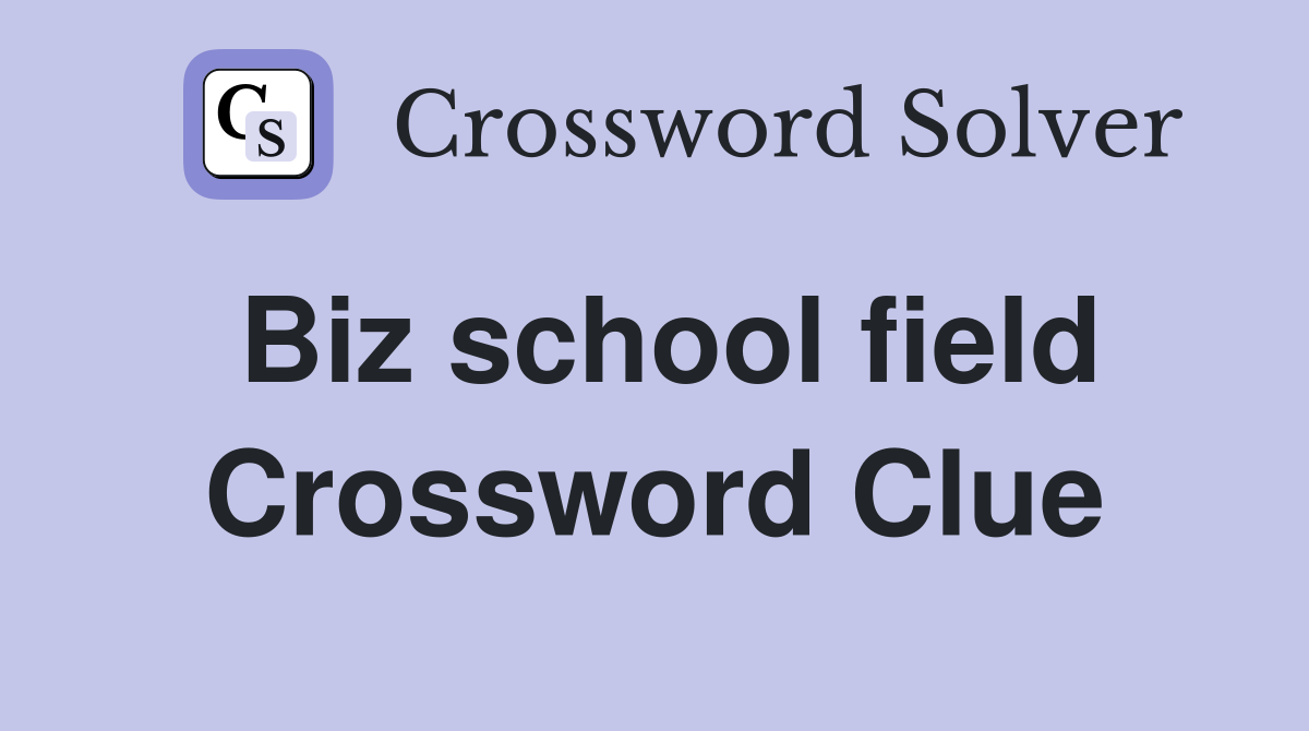Biz school field Crossword Clue