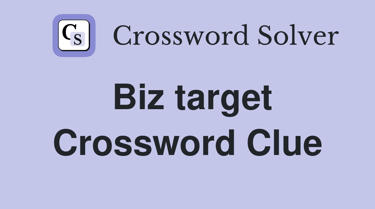 Biz target Crossword Clue