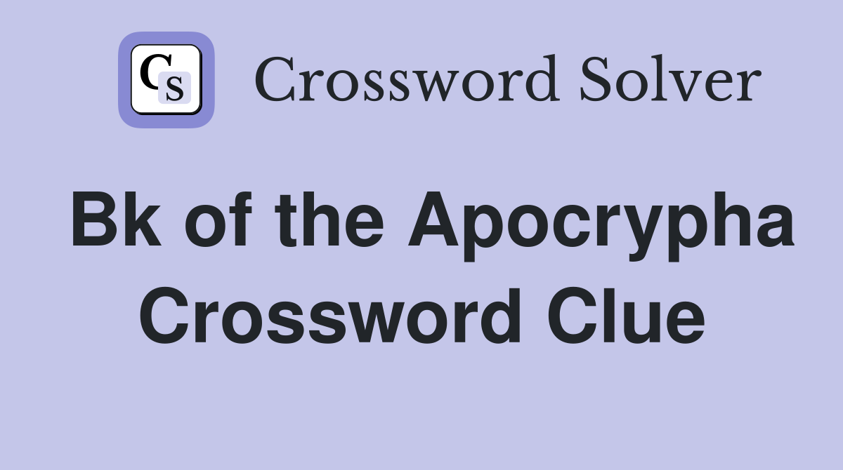Bk of the Apocrypha Crossword Clue
