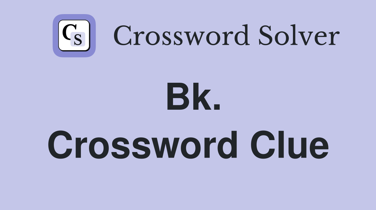 Bk. Crossword Clue