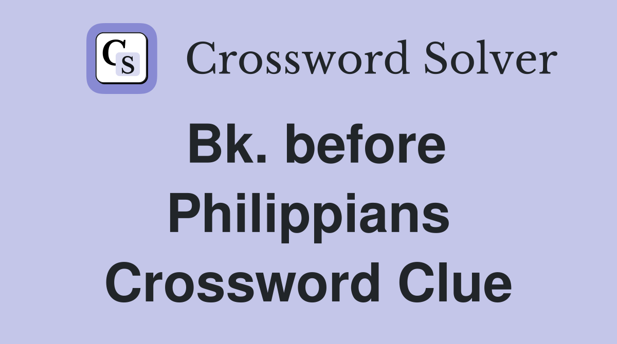 Bk. before Philippians Crossword Clue