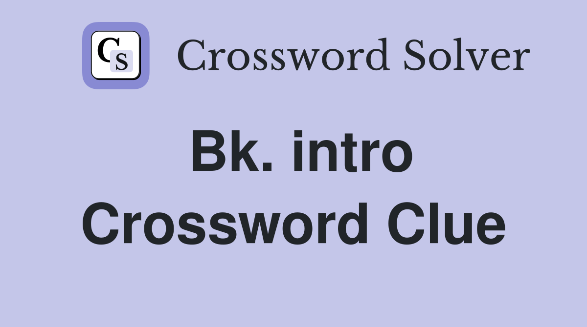 Bk. intro Crossword Clue