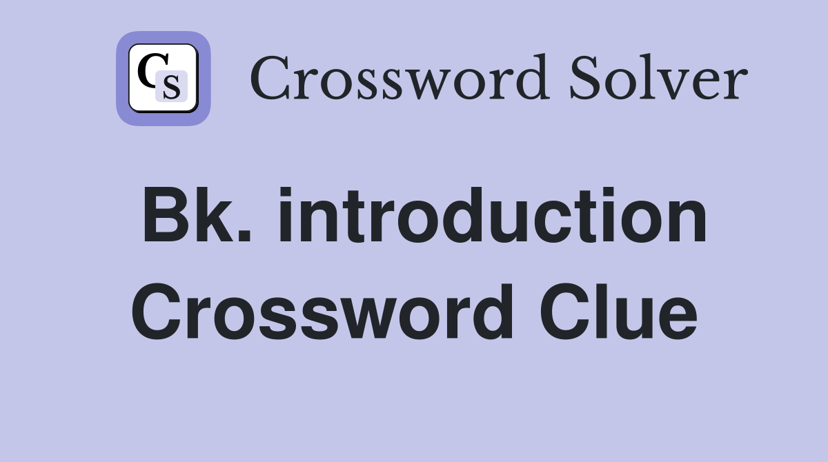Bk. introduction Crossword Clue